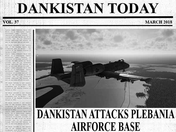 Dankistan Today: Dankistan Strikes Plebanian Airbase